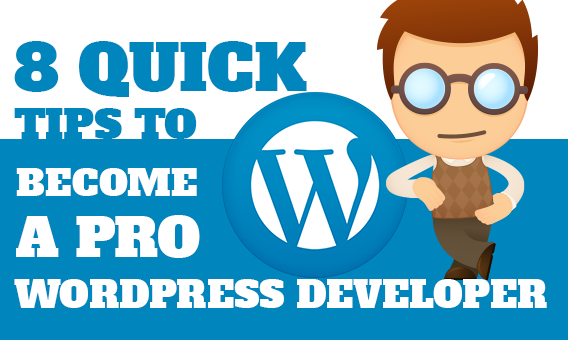 8-Quick-Tips-to-Become-a-Pro-WordPress-Developer