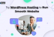 Try WordPress Hosting to Run Smooth Website